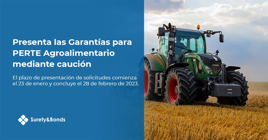 Presenta las Garantías para PERTE Agroalimentario mediante caución